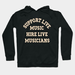 Support Live Music Hire Live Musicians Bands Artists Singers Hoodie